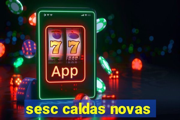 sesc caldas novas