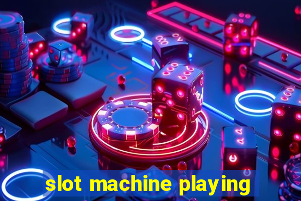 slot machine playing