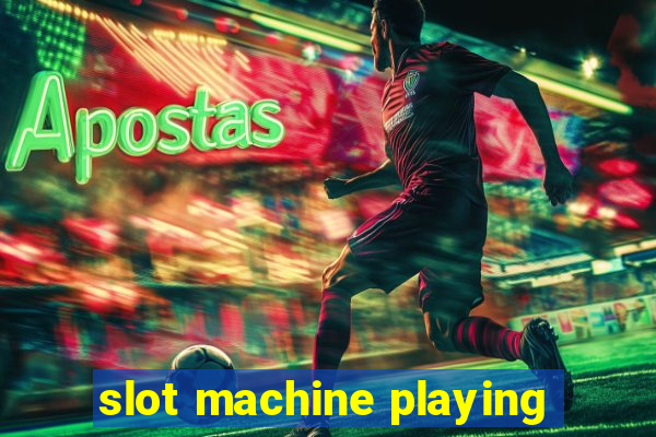 slot machine playing