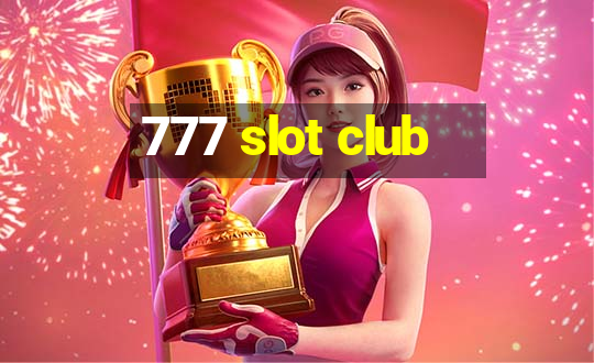 777 slot club