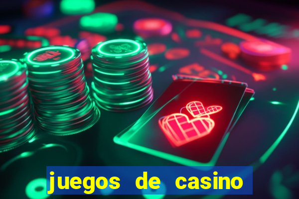 juegos de casino para ganar dinero real