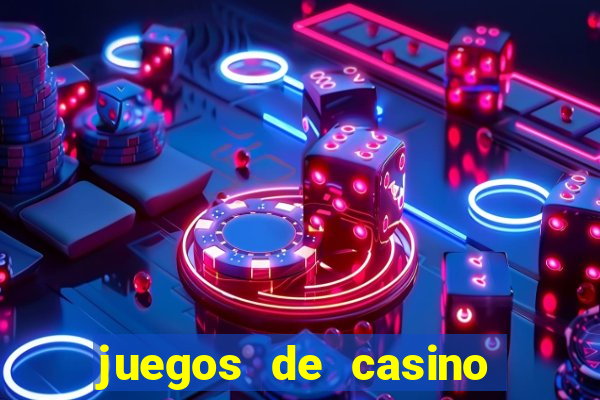 juegos de casino para ganar dinero real