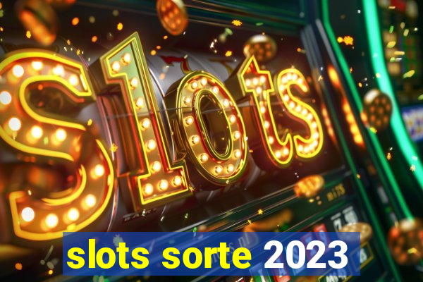 slots sorte 2023