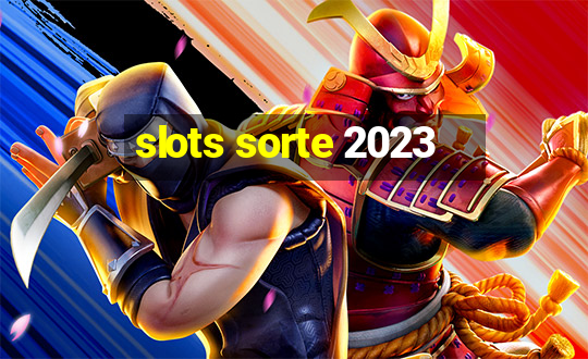 slots sorte 2023