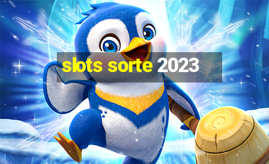 slots sorte 2023