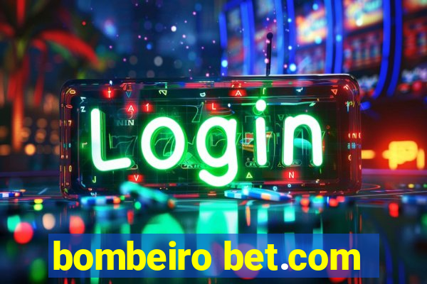 bombeiro bet.com