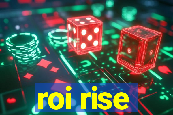 roi rise