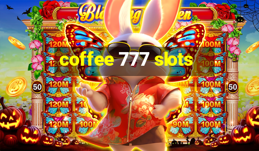 coffee 777 slots