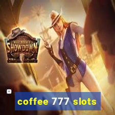 coffee 777 slots