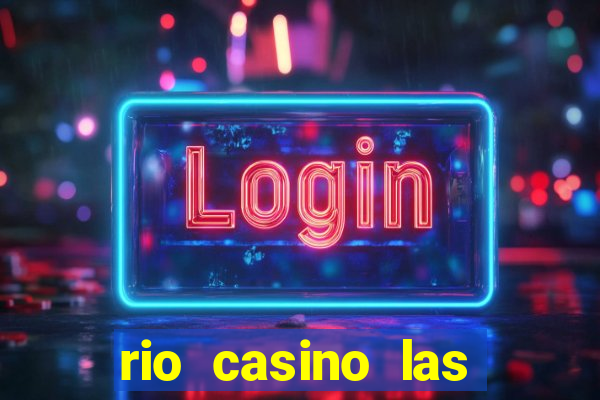 rio casino las vegas shows