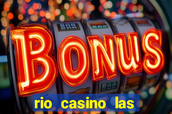 rio casino las vegas shows