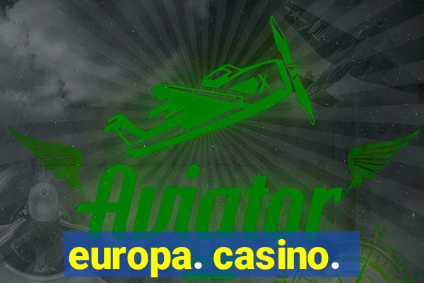 europa. casino.