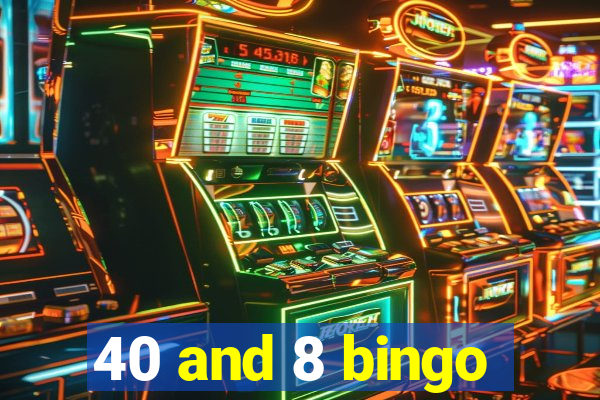 40 and 8 bingo