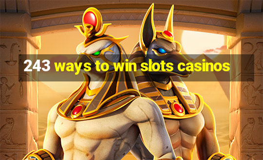 243 ways to win slots casinos