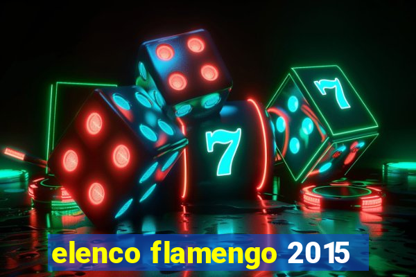 elenco flamengo 2015