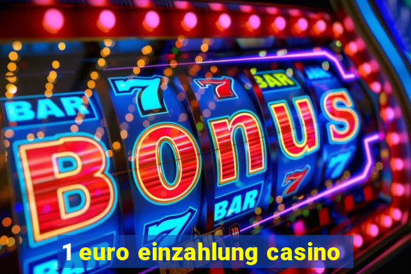 1 euro einzahlung casino