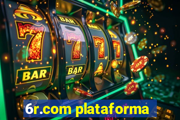 6r.com plataforma