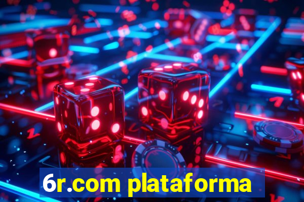 6r.com plataforma