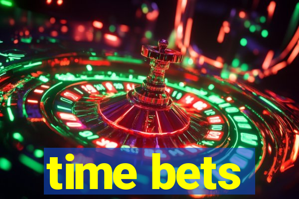 time bets