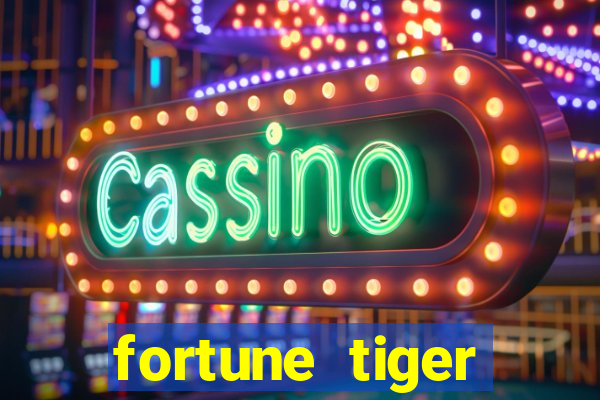 fortune tiger funciona mesmo