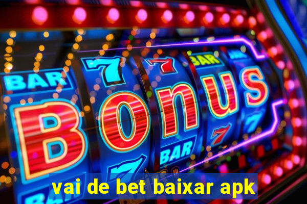 vai de bet baixar apk