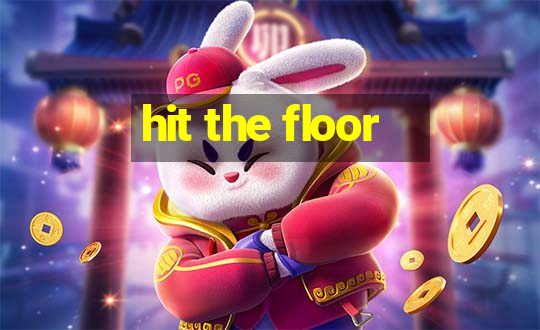 hit the floor