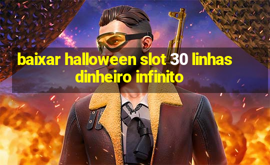 baixar halloween slot 30 linhas dinheiro infinito