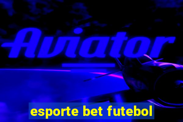 esporte bet futebol