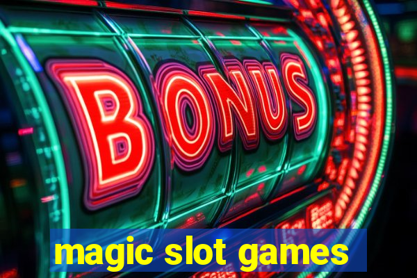 magic slot games