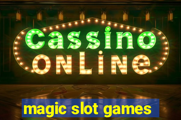 magic slot games