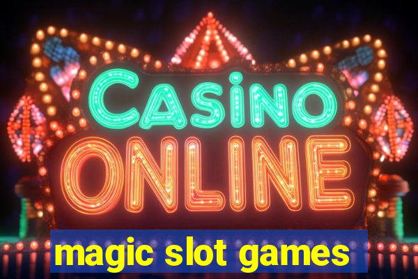 magic slot games