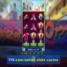 775.com-online slots casino