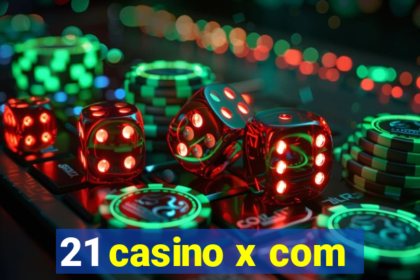 21 casino x com