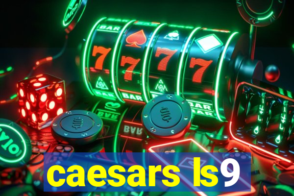 caesars ls9