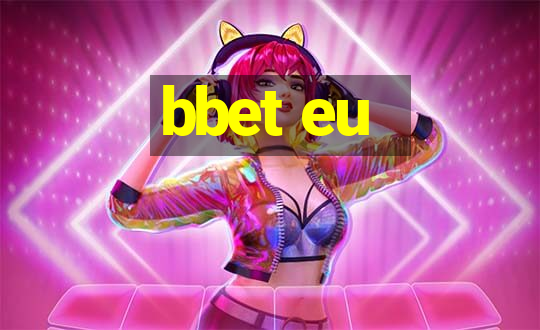 bbet eu