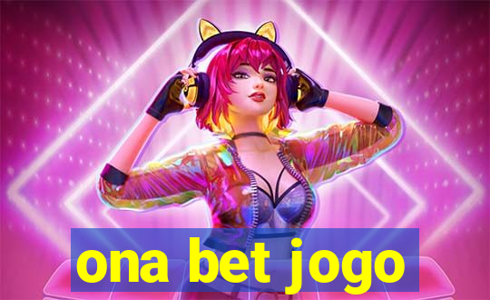 ona bet jogo