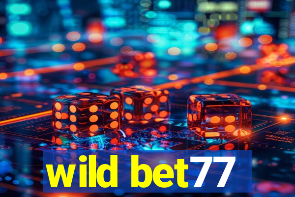 wild bet77