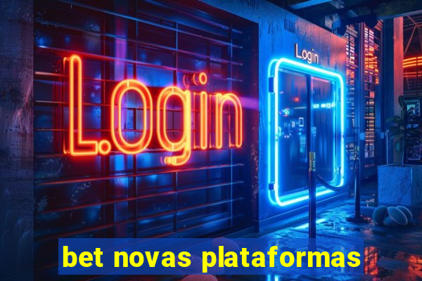 bet novas plataformas