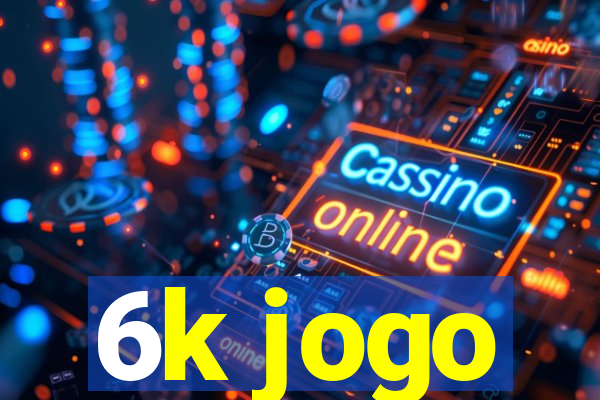 6k jogo