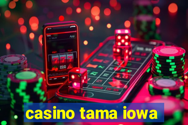 casino tama iowa