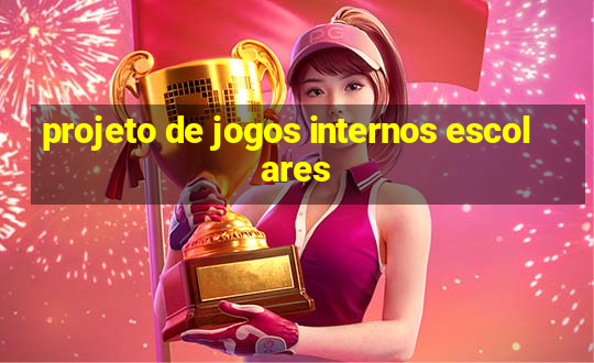 projeto de jogos internos escolares