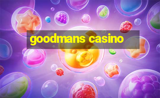 goodmans casino