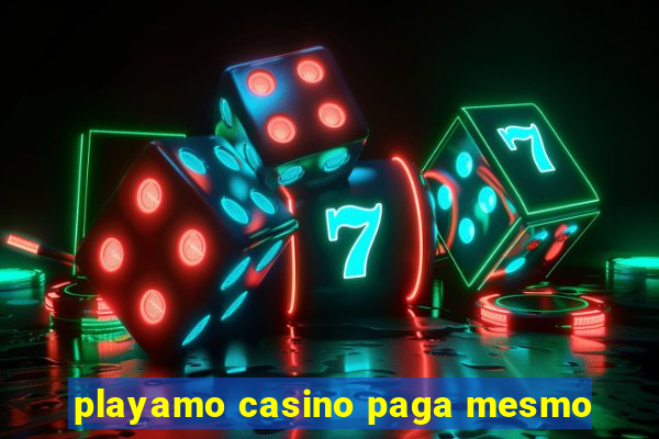 playamo casino paga mesmo