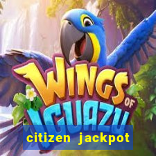 citizen jackpot slots machine