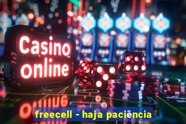 freecell - haja paciência