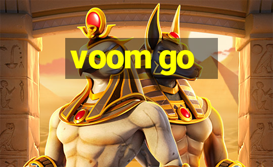 voom go