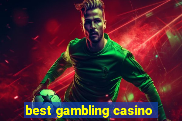 best gambling casino