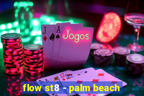 flow st8 - palm beach