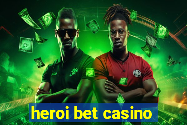 heroi bet casino