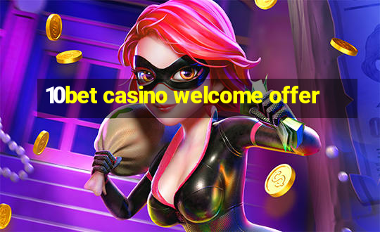 10bet casino welcome offer